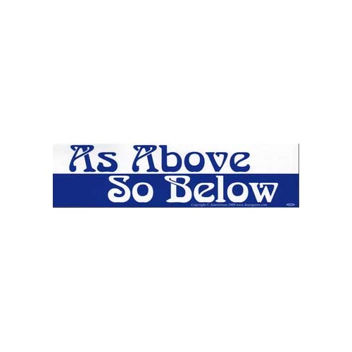 As Above So Below Bumper Sticker