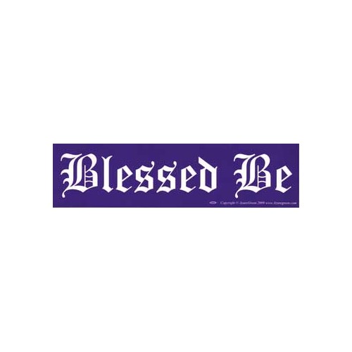 Blessed Be Bumper Sticker for Spiritual Pride