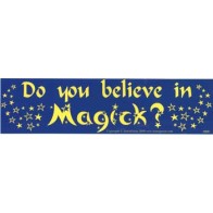 Do You Believe in Magick? Bumper Sticker