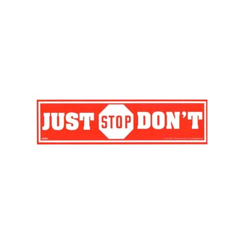 Just Don't Bumper Sticker - Light-hearted Reminder