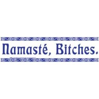 Namaste Bitches Bumper Sticker