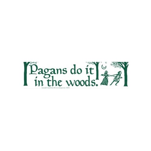 Pagans Do It In The Woods Bumper Sticker