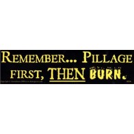 Remember Pillage First Then Burn Poster for Unique Decor