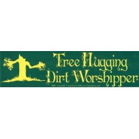 Tree Hugging Dirt Worshipper Bumper Sticker for Eco Lovers