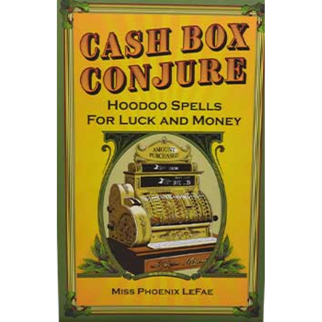 Cash Box Conjure: Hoodoo Spells by Phoenix LeFae - A Practical Guide