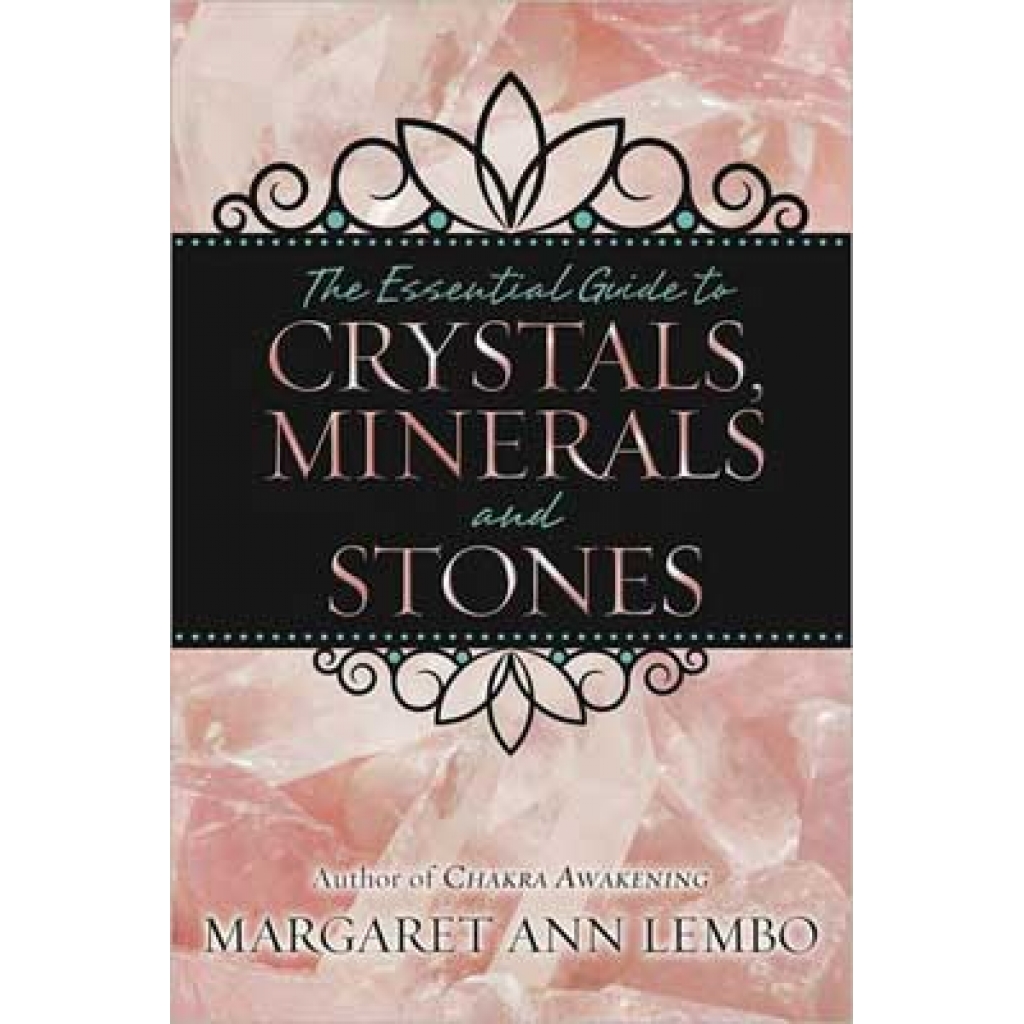 Essential Guide to Crystals, Minerals & Stones by Margaret Ann Lembo - Your Comprehensive Reference Book