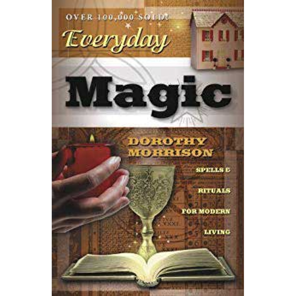 Everyday Magic by Dorothy Morrison - Practical Guide to Modern Spellwork