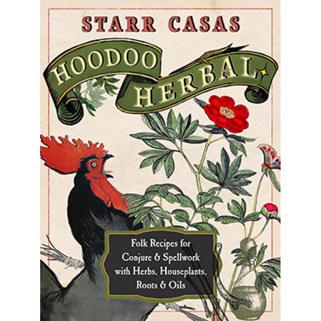 Hoodoo Herbal by Starr Casas – A Guide to Plant Magic