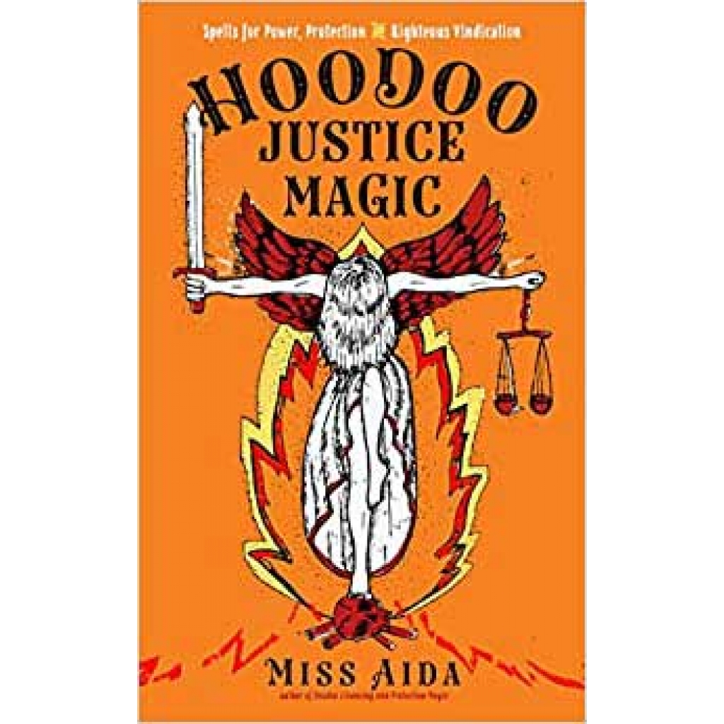 Hoodoo Justice Magic by Miss Aida