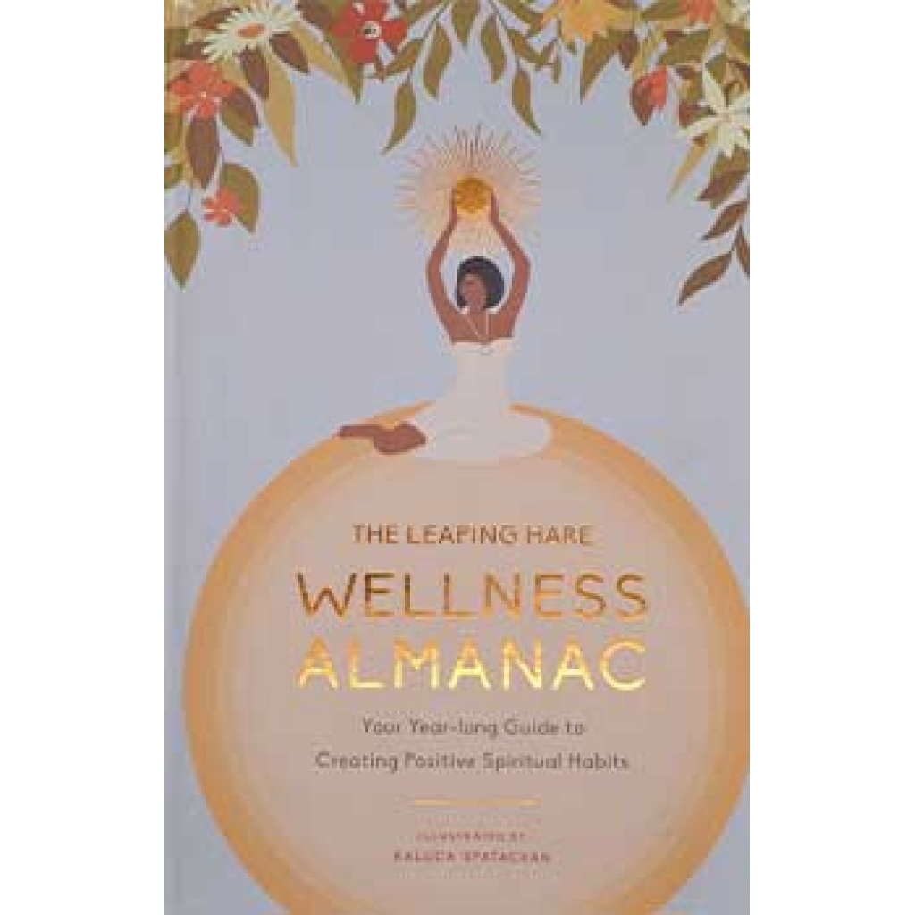 Leaping Hare Wellness Almanac (Hardcover) by Taluca Spatacean