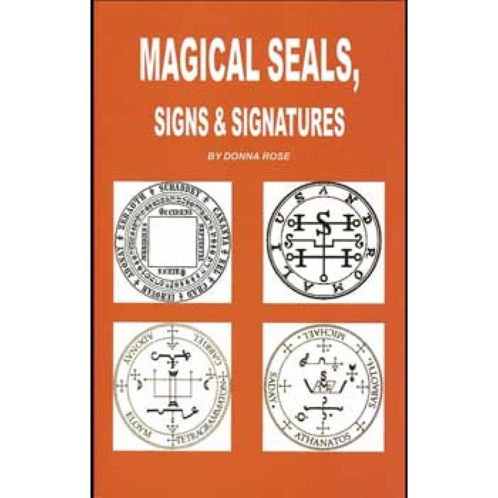 Magical Seals, Signs & Signatures by Donna Rose