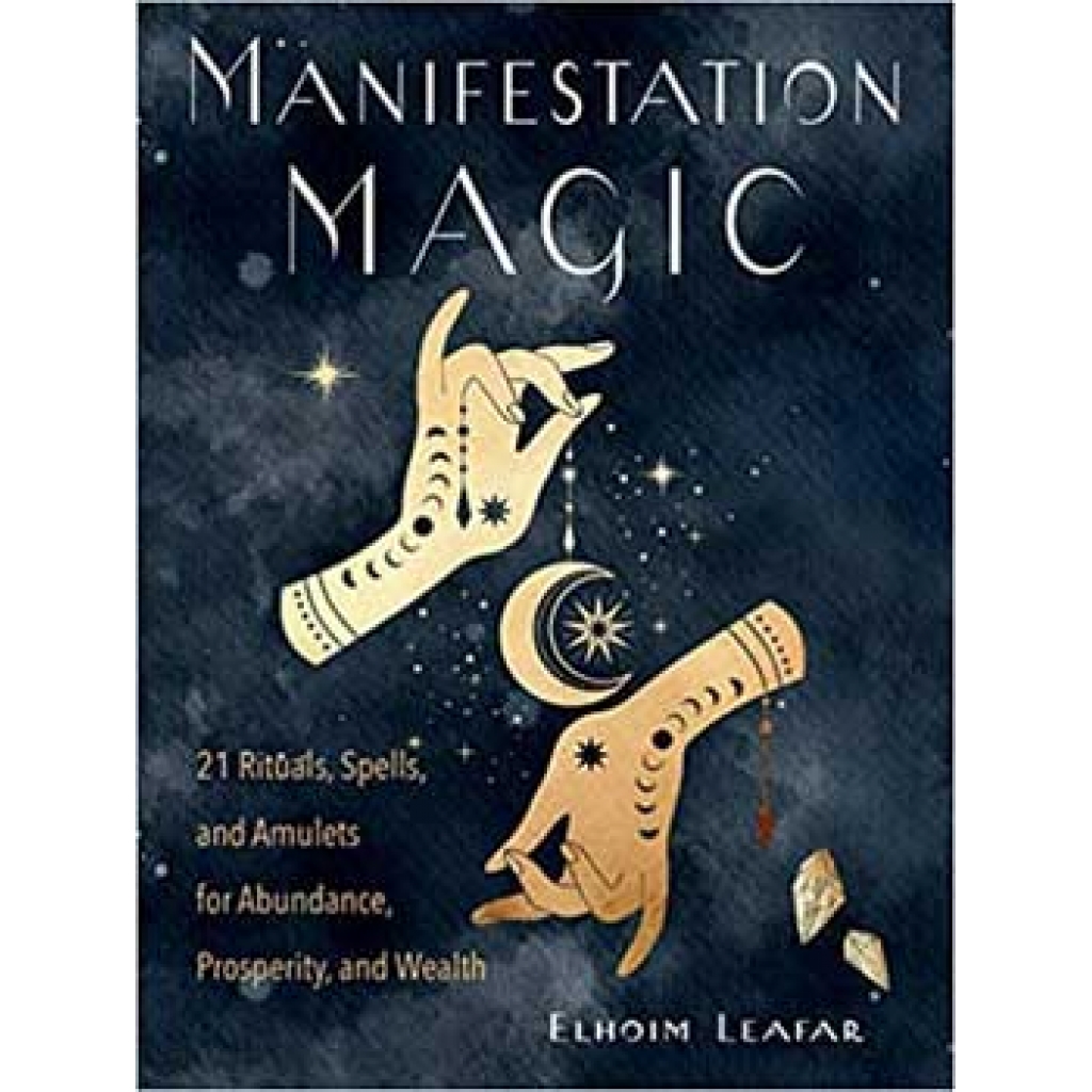 Manifestation Magic by Elhoim Leafar - Unlock Your Desires