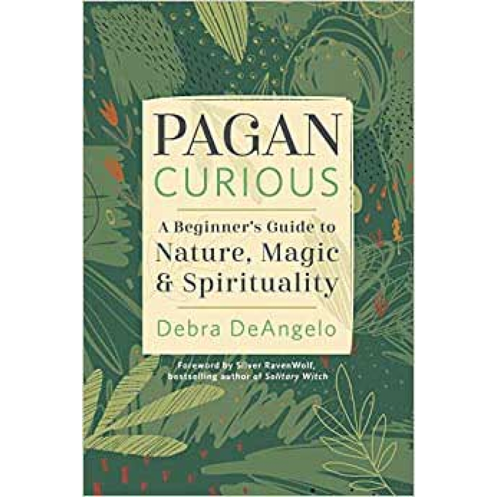 Pagan Curious by Debra DeAngelo - Discover the Pagan Path