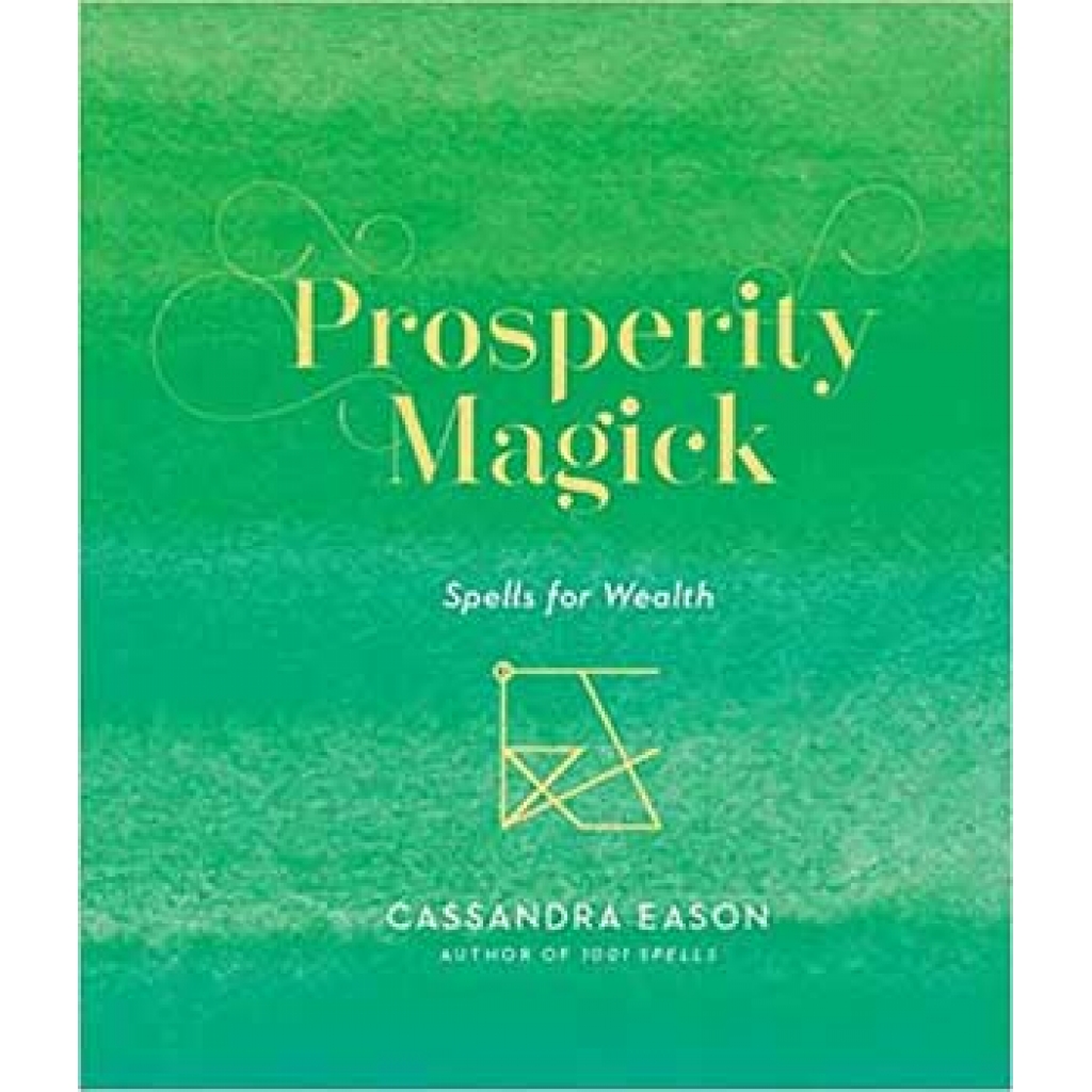 Prosperity Magick Spells for Wealth by Cassandra Eason