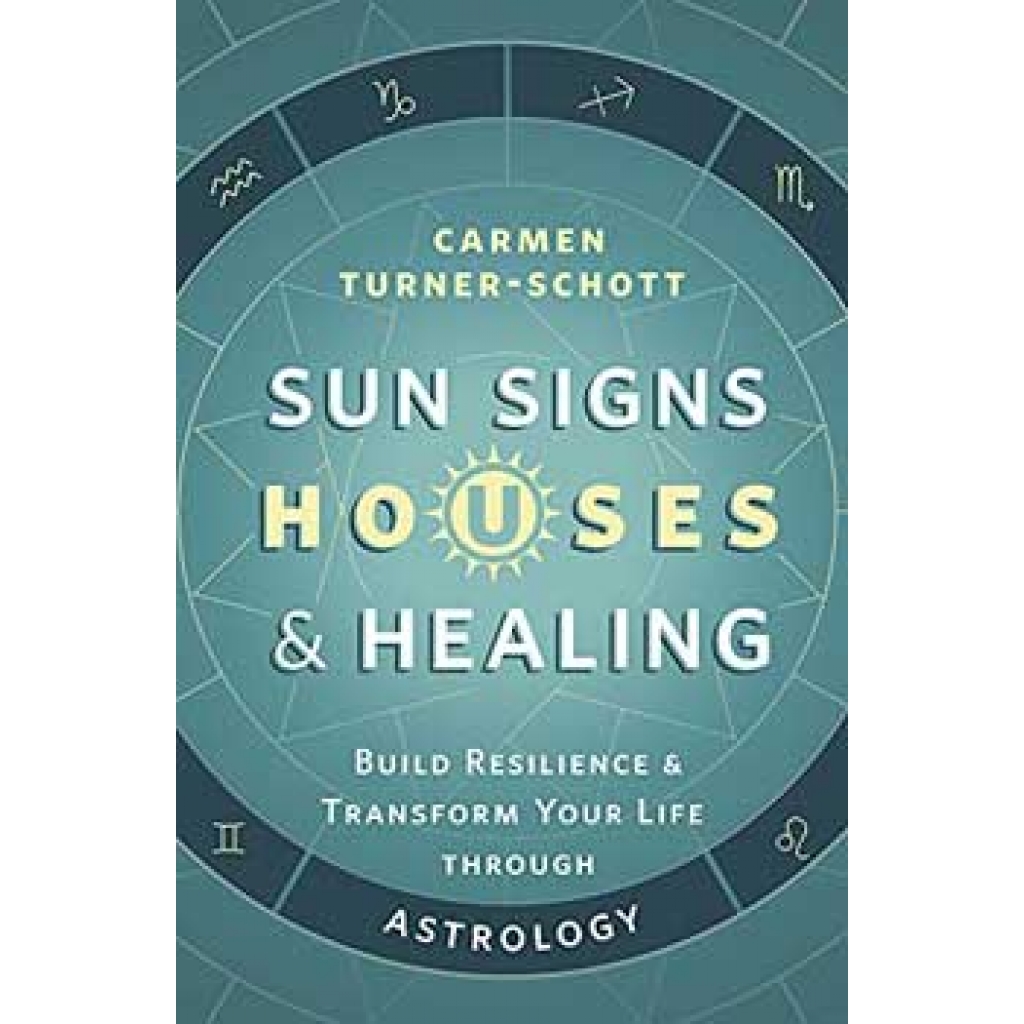 Sun Signs, Houses & Healing Book by Carmen Turner-Schott