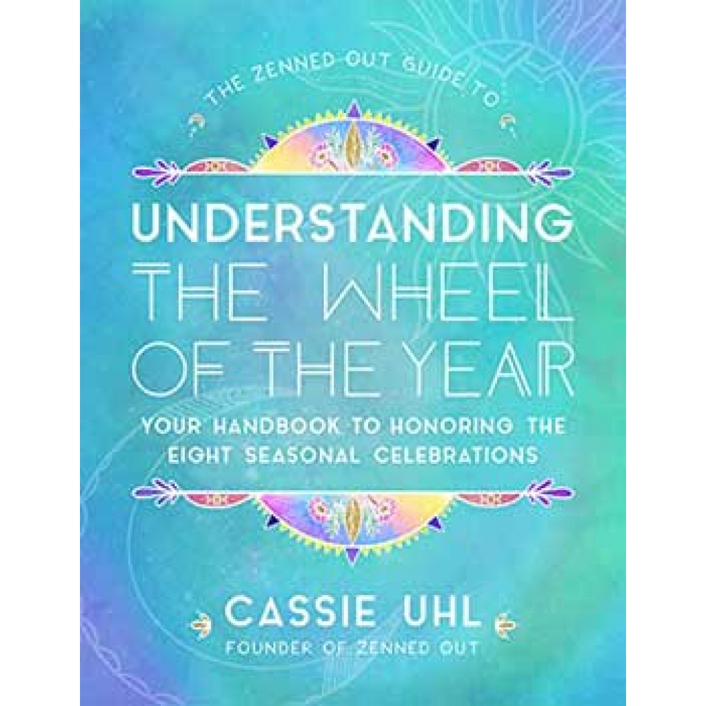 Understanding the Wheel of the Year (Hardcover) by Cassie Uhl