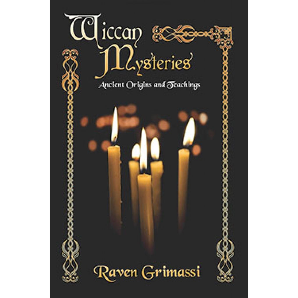 Wiccan Mysteries Ancient Origins & Teachings by Raven Grimassi