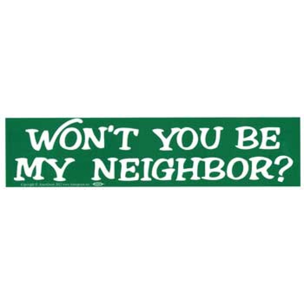 Won't You Be My Neighbor? Bumper Sticker: Spread Kindness