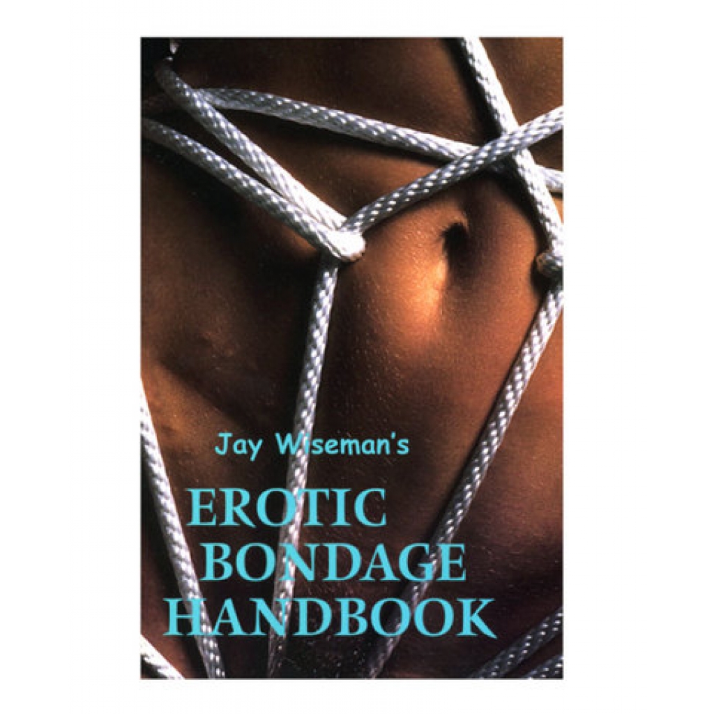 Jay Wiseman's Erotic Bondage Handbook