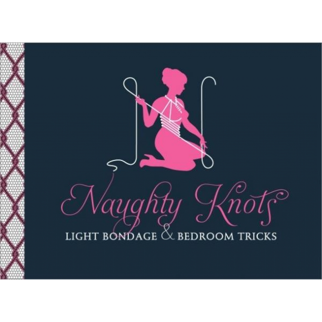 Naughty Knots Light Bondage Book by Potter Style