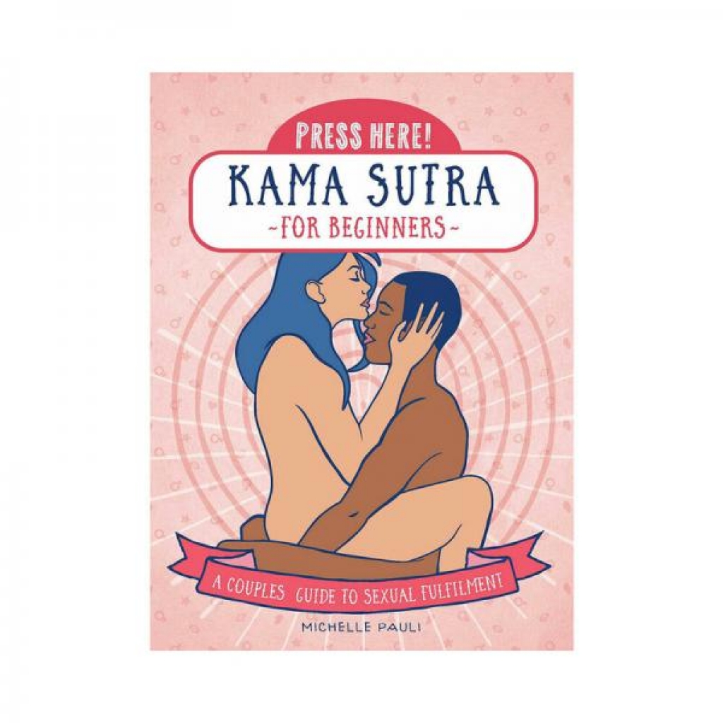 Practical Guide to Kama Sutra for Beginners