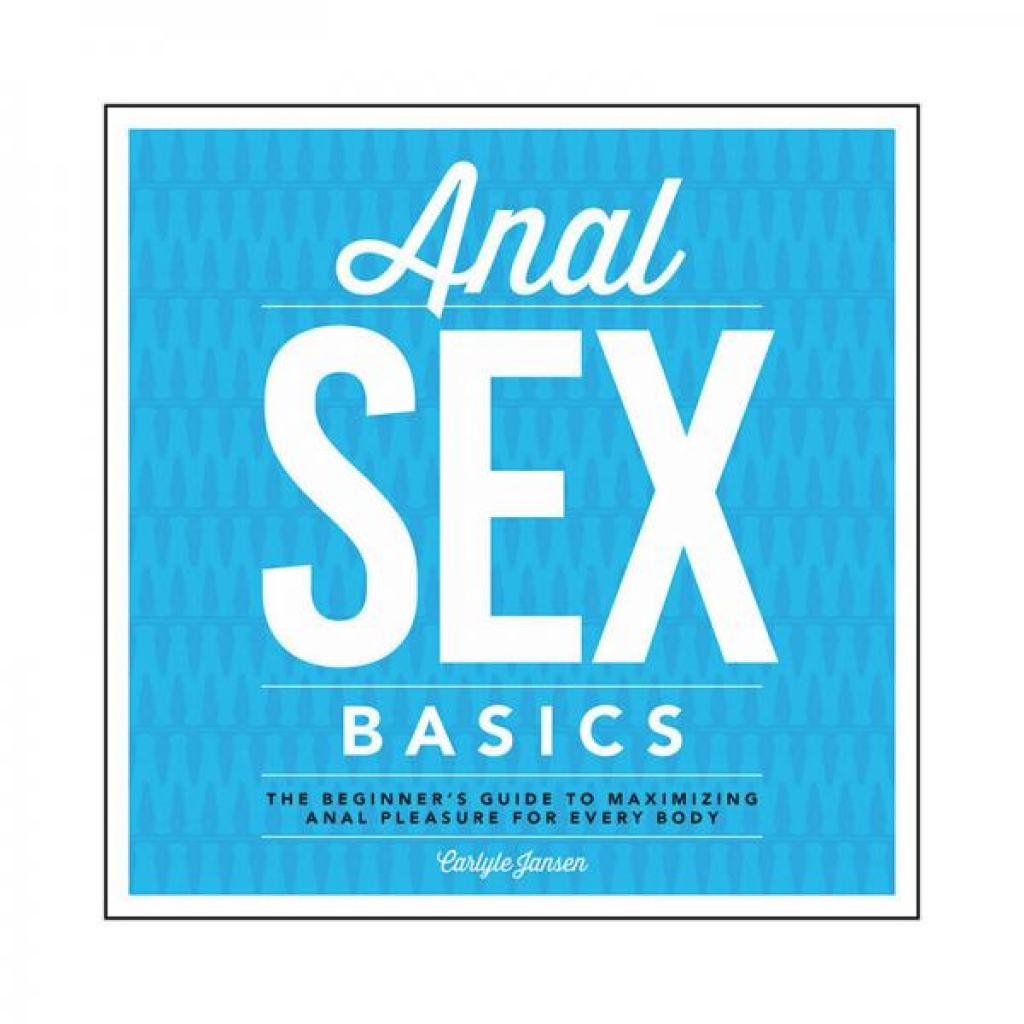 Anal Sex Basics - Essential Guide